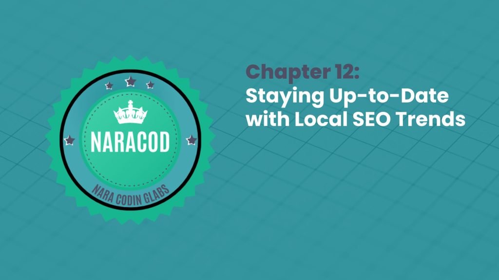 Chapter 12: Staying Up-to-Date with Local SEO Trends